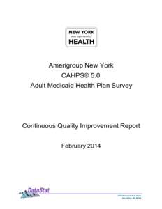 Amerigroup New York CAHPS© 5.0 Adult Medicaid Health Plan Survey Continuous Quality Improvement Report February 2014