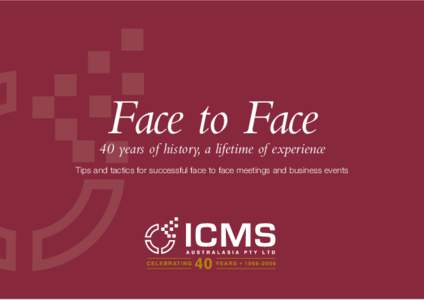 Face to Face  40 years of history, a lifetime of experience Tips and tactics for successful face to face meetings and business events  Our next event could be yours