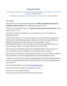 Second announcement  International conference: „Healthcare integrated biobanking and multiomics biomarker analysis” (July 3-5, 2014) Workshop: „Lipidomics for biomarker and clinical analysis” (July 1-3, 2014)