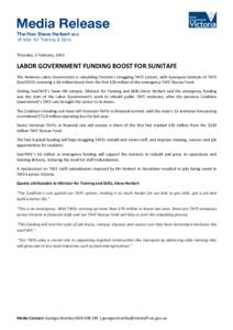 Thursday, 5 February, 2015  LABOR GOVERNMENT FUNDING BOOST FOR SUNITAFE The Andrews Labor Government is rebuilding Victoria’s struggling TAFE system, with Sunraysia Institute of TAFE (SuniTAFE) receiving a $4 million b