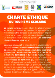The ethical charter is promoted by:  CHARTE ÉTHIQUE DU TOURISME SCOLAIRE  Le voyage scolaire, l’un des rituels les plus aimés par