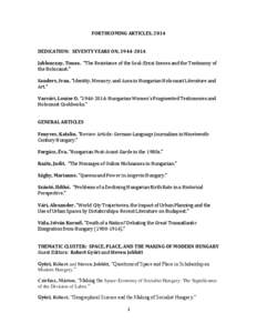 FORTHCOMING ARTICLES, 2014 DEDICATION: SEVENTY YEARS ON, [removed]Jablonczay, Timea. “The Resistance of the Soul: Erzsi Szenes and the Testimony of the Holocaust.” Sanders, Ivan. “Identity, Memory, and Aura in Hun