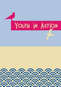 Youth in Action  The project is supported by the European Commission. The content of the Project does not necessarily reflect the opinion of the European Commission or the Hungarian National Agency. These institutions s