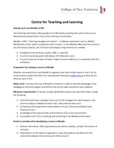 Centre for Teaching and Learning Gearing up to use Moodle at CNC The following information offers guidance to CNC faculty assisting them with online course development and partially or fully online learning environments.