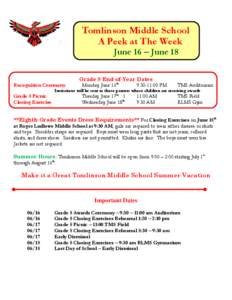 Tomlinson Middle School A Peek at The Week June 16 – June 18 Recognition Ceremony Grade 8 Picnic