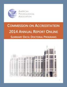 COMMISSION ON ACCREDITATION 2014 ANNUAL REPORT ONLINE SUMMARY DATA: DOCTORAL PROGRAMS ^Clicking a table title will automatically direct you to that table in this document *Programs that combine two or more developed prac
