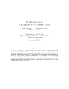 Relational Lenses: A Language for Updatable Views Aaron Bohannon Benjamin C. Pierce Jeffrey A. Vaughan Technical Report MS-CIS-05-27