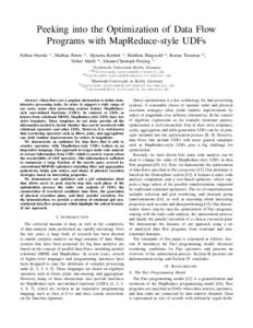 Peeking into the Optimization of Data Flow Programs with MapReduce-style UDFs Fabian Hueske ∗1 , Mathias Peters †2 , Aljoscha Krettek ∗3 , Matthias Ringwald ∗4 , Kostas Tzoumas ∗5 , Volker Markl ∗6 , Johann-C