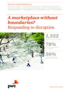 18th Annual Global CEO Survey New ways to compete p2 / Growth, but not as we know it p6/ What business are you in? p12 / Creating new value in new ways through digital transformation p18/ Developing diverse and dynamic p