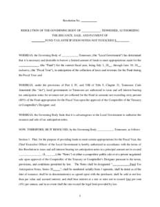 Resolution No. ___________ RESOLUTION OF THE GOVERNING BODY OF _____________, TENNESSEE, AUTHORIZING THE ISSUANCE, SALE, AND PAYMENT OF _________ FUND TAX ANTICIPATION NOTES NOT TO EXCEED $_________  WHEREAS, the Governi