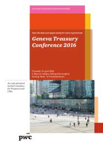 www.pwc.ch/getreasuryconference2016  Save the date and opportunity for early registration Geneva Treasury Conference 2016