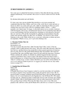 25 BEST BEERS IN AMERICA Two years ago we ranked the best beers in America. Since then the brewing scene has changed dramatically. Or at least that’s the excuse we used to create an all- new list this year. By christia