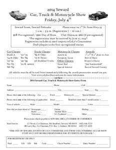 2014 Seward Car, Truck & Motorcycle Show Friday, July 4th Seward Street, Seward Nebraska Please enter on 7th St. from Hwy 34 7 a.m. – 3 p.m. (Registration 7 – 10 a.m.)