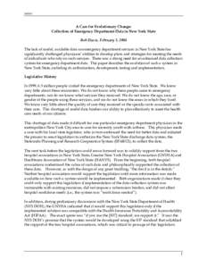 [removed]A Case for Evolutionary Change: Collection of Emergency Department Data in New York State Bob Davis, February 3, 2004 The lack of useful, available data on emergency department services in New York State has