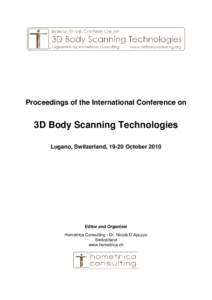 Proceedings of the International Conference on  3D Body Scanning Technologies Lugano, Switzerland, 19-20 October[removed]Editor and Organizer