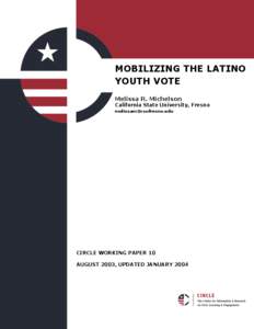 MOBILIZING THE LATINO YOUTH VOTE Melissa R. Michelson California State University, Fresno [removed]