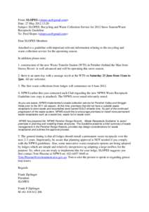 From: SLOPES <slopes.au@gmail.com> Date: 27 May 2012 13:20 Subject: SLOPES: Recycling and Waste Collection Service for 2012 Snow Season/Waste Receptacle Guideline To: Fred Slopes <slopes.au@gmail.com> Dear SLOPES Members