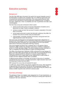 Executive summary Background The Next Step 2009 report documents the results of an annual statewide survey of the destinations of students who completed Year 12 in 2008 from government and non-government schools across Q