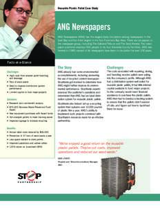 Reusable Plastic Pallet Case Study  ANG Newspapers ANG Newspapers (ANG) has the largest daily circulation among newspapers in the East Bay and the third largest in the San Francisco Bay Area. There are six papers in the 