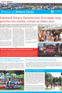 almere.nl/haven  Nieuws uit Almere Haven Rabobank Almere Havenfestival: Drie dagen lang genieten van muziek, cultuur en lekker eten Wist u dat het dit jaar de veertiende editie is van het Almere Havenfestival? Het eerste