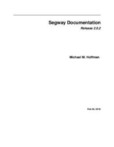 Segway Documentation ReleaseMichael M. Hoffman  Feb 28, 2018