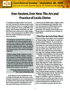 Ever Ancient, Ever New: The Art and Practice of Lectio Divina continued in the Middle Ages in religious orders, such as the Benedictines and Carmelites, that not only practiced lectio divina daily but passed this treasur