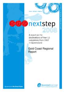 Gold Coast Regional Report Next Step 2008 A report on the destinations of Year 12