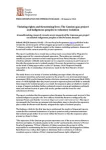 PRESS INFORMATION FOR IMMEDIATE RELEASE – 20 January[removed]Violating rights and threatening lives: The Camisea gas project and indigenous peoples in voluntary isolation Groundbreaking research reveals severe impacts of