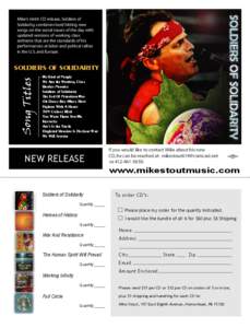 Mike’s ninth CD release, Soldiers of Solidarity, combines hard hitting new songs on the social issues of the day with updated versions of working class anthems that are the standards of his performances at labor and po