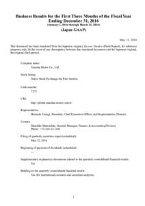 Business Results for the First Three Months of the Fiscal Year Ending December 31, 2016 (January 1, 2016 through March 31, Japan GAAP) May 11, 2016