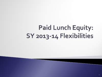 1   Intent: To ensure that sufficient funds are provided to the food service account from paid lunches