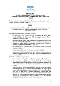 JOINT MEETING • SPECIAL STANDING COMMITTEE FOR EUROPEAN AFFAIRS • STANDING COMMITTEE ON PUBLIC ADMINISTRATION, PUBLIC ORDER AND JUSTICE The aforementioned committees of the Hellenic Parliament convened to a joint mee