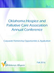 Oklahoma Hospice and Palliative Care Association Annual Conference Corporate Partnership Opportunities & Application  Fall 2016