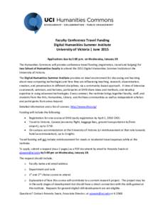 Faculty Conference Travel Funding Digital Humanities Summer Institute University of Victoria | June 2015 Applications due by 5:00 p.m. on Wednesday, January 28 The Humanities Commons will provide conference travel fundin
