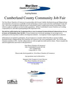 Cumberland County Community Job Fair The West Shore Chamber of Commerce in partnership with Greater Carlisle, Mechanicsburg and Shippensburg Area Chambers of Commerce would like to invite all business owners to join us f