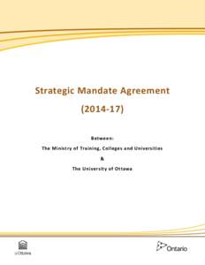 Strategic Mandate Agreement[removed]Between: The Ministry of Training, Colleges and Universities & The University of Ottawa