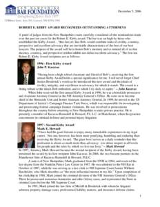 December 5, 2006  ROBERT E. KIRBY AWARD RECOGNIZES OUTSTANDING ATTORNEYS A panel of judges from the New Hampshire courts carefully considered all the nominations made over the past ten years for the Robert E. Kirby award