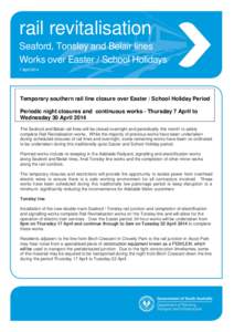 rail revitalisation Seaford, Tonsley and Belair lines Works over Easter / School Holidays 7 April[removed]Temporary southern rail line closure over Easter / School Holiday Period