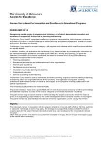 The University of Melbourne’s Awards for Excellence Norman Curry Award for Innovation and Excellence in Educational Programs GUIDELINES 2014 Recognising a wide variety of programs and initiatives, all of which demonstr