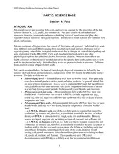 2005 Dietary Guidelines Advisory Committee Report  PART D: SCIENCE BASE Section 4: Fats INTRODUCTION Fats supply energy and essential fatty acids, and serve as a carrier for the absorption of the fatsoluble vitamins A, D