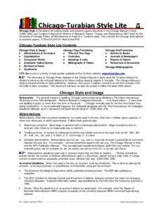 Chicago-Turabian Style Lite Chicago Style is the style of formatting books and research papers described in the Chicago Manual of Style (CMS) 2003, and Turabian’s Manual for Writer’s of Research Papers, Theses, and D