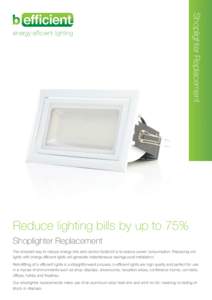 Shoplighter Replacement  energy efficient lighting Reduce lighting bills by up to 75% Shoplighter Replacement