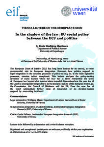 VIENNA LECTURE ON THE EUROPEAN UNION  In the shadow of the law: EU social policy between the ECJ and politics By Dorte Sindbjerg Martinsen Department of Political Science