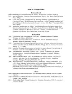 MYROSLAV SHKANDRIJ Books authored under consideration Ukrainian Nationalism: Politics, Ideology and Literature, [removed]Jews in Ukrainian Literature: Representation and Identity. New Haven: Yale University Press. 2