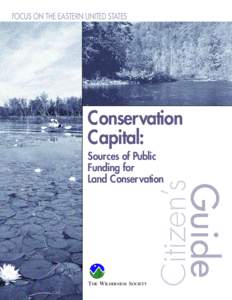 FOCUS ON THE EASTERN UNITED STATES  Conservation Capital: Sources of Public Funding for