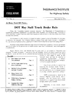 2 • The Congress passed, and sent to the President for signing, legislation to allow increases in the weights of trucks to which the braking standard would apply (see box, below). • A Maryland public health research