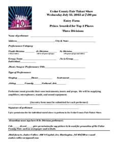 Cedar County Fair Talent Show Wednesday July 15, 2015 at 7:30 pm Entry Form Prizes Awarded for Top 4 Places Three Divisions Name of performer