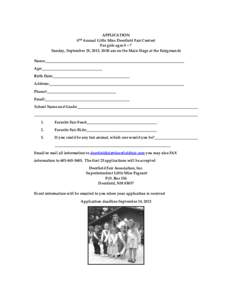 APPLICATION  8TH Annual Little Miss Deerfield Fair Contest  For girls ages 5 – 7  Sunday, September 29, 2013, 10:30 am on the Main Stage at the Fairgrounds    Name:   
