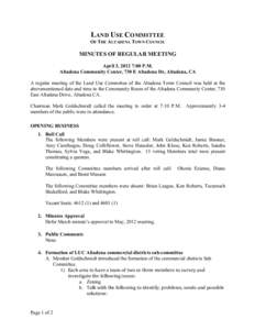 LAND USE COMMITTEE OF THE ALTADENA TOWN COUNCIL MINUTES OF REGULAR MEETING April 3, 2012 7:00 P.M. Altadena Community Center, 730 E Altadena Dr, Altadena, CA