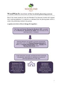 WoodWatch: overview of the Scottish planning system Most of the threats woods and trees that Woodland Trust becomes involved with originate from a planning application. It is important to understand how the planning syst